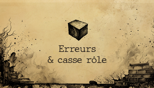Erreur et Casse-Rôle